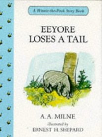 Eeyore Loses a Tail (Winnie-The-Pooh Story Books)