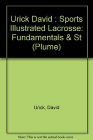 Urick David : Sports Illustrated Lacrosse (Plume)