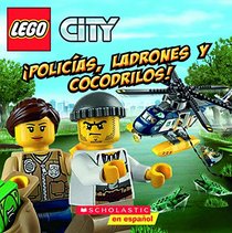 Policias, Ladrones y Cocodrilos! (Lego City) (Spanish Edition)