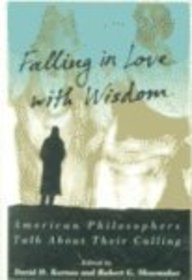 Falling in Love With Wisdom: American Philosophers Talk About Their Calling