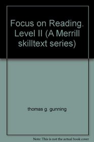Focus on Reading. Level II (A Merrill skilltext series)