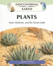 Plants: Food, Medicine, and the Green Earth (Discovering the Earth)