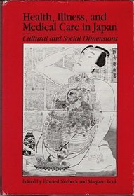 Health, Illness, and Medical Care in Japan: Cultural and Social Dimensions