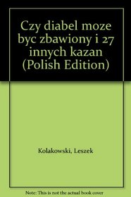 Czy diabel moze byc zbawiony i 27 innych kazan (Polish Edition)