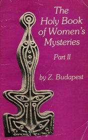 The Holy Book of Women's Mysteries : Part II