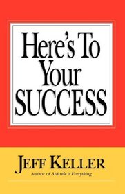 Here's To Your SUCCESS