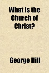 What Is the Church of Christ?
