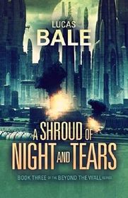 A Shroud of Night and Tears (Beyond the Wall) (Volume 3)