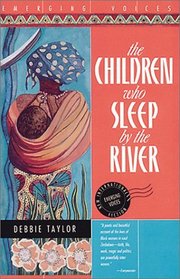 The Children Who Sleep by the River (Emerging Voices)