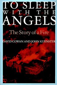 To Sleep with the Angels : A Story of a Fire