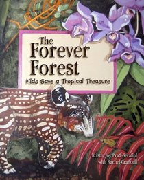 The Forever Forest: Kids Save a Tropical Treasure (Sharing Nature with Children Books)