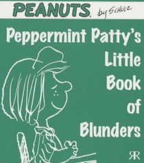 Peppermint Patty's Little Book of Blunders (Peanuts Little Books)