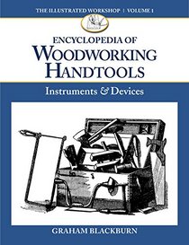 The Encyclopedia of Woodworking Handtools, Instruments & Devices (The Illustrated Workshop)