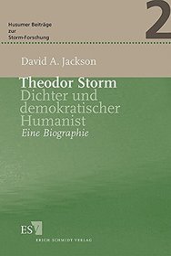 Theodor Storm. Dichter und demokratischer Humanist.