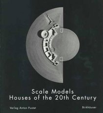 Scale Models : Houses of the 20th Century