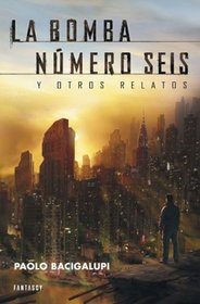 La bomba numero seis y otros relatos / Pump six and other stories (Spanish Edition)