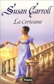 La Cortesana/ the Courtesan (Spanish Edition)