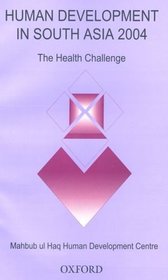 Human Development in South Asia 2004: The Challenge of Health
