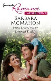 From Daredevil to Devoted Daddy (Harlequin Romance) (Larger Print)