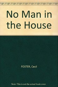 NO MAN IN THE HOUSE