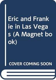 Eric and Frankie in Las Vegas (A Magnet book)