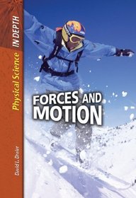 Forces and Motion (Physical Science in Depth)