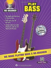No-Brainer: Play Bass: We Make Playing Bass a No-Brainer! (Book & DVD)