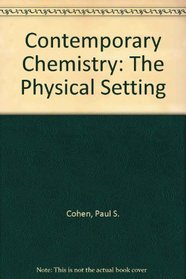 Contemporary Chemistry: The Physical Setting