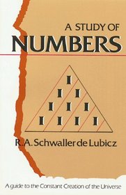 The Study of Numbers : A Guide to the Constant Creation of the Universe