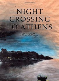 Night Crossing To Athens (Book Two in a Trilogy)