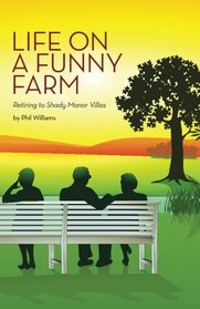 Life on a Funny Farm: Retiring to Shady Manor Villas