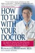 How to Talk With Your Doctor: The Guide for Patients And Their Physicians Who Want to Reconcile And Use the Best of Conventional And Alternative Medicine