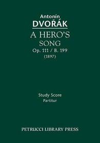A Hero's Song, Op. 111 / B. 199: Study score