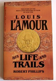 Louis L'Amour: His Life and Trails