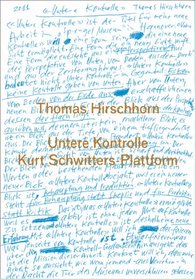 Thomas Hirschhorn: Kurt-Schwitters-Plattform: Untere Kontrolle