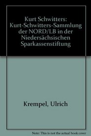 Kurt Schwitters: Kurt-Schwitters-Sammlung der NORD/LB in der Niedersachsischen Sparkassenstiftung (German Edition)