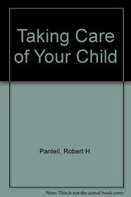 Taking Care of Your Child: A Parents' Guide to Medical Care