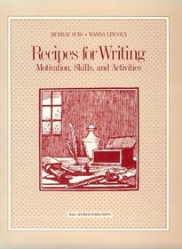 Recipes for Writing: Motivation, Skills, and Activities