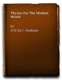 Physics for Modern World (Sci. for Mod. Wld. S)