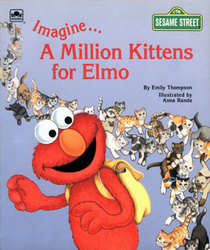 Imagine--A Million Kittens for Elmo (Golden/Sesame Street Imagine Books)