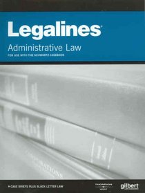 Legalines on Administrative Law, 6th - Keyed to Schwartz