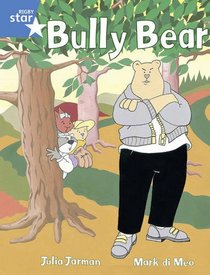 Bully Bear: Year 1/P2 Blue level (Rigby Star)