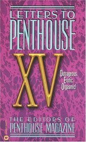 Letters to Penthouse XV: Outrageous, Erotic, Orgasmic!