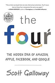 The Four: The Hidden DNA of Amazon, Apple, Facebook, and Google (Random House Large Print)