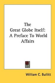 The Great Globe Itself: A Preface To World Affairs