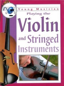 Violin and Stringed Instruments (Young Musician Plays S.)