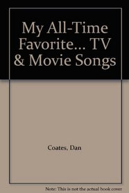 My All-Time Favorite... TV & Movie Songs (My All-Time Favorite Series)