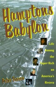 Hamptons Babylon: Life Among the Super-Rich on America's Riviera