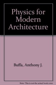 Physics for Modern Architecture