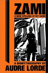 Zami: A New Spelling of My Name (Crossing Press Feminist)